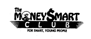 THE MONEY SMART CLUB FOR SMART, YOUNG PEOPLE