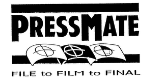 PRESSMATE FILE TO FILM TO FINAL