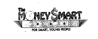 THE MONEY$MART CLUB FOR SMART, YOUNG PEOPLE