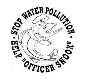 STOP WATER POLLUTION HELP "OFFICER SNOOK"