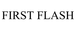 FIRST FLASH