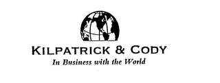 KILPATRICK & CODY IN BUSINESS WITH THE WORLD