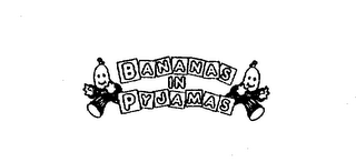 BANANAS IN PYJAMAS