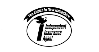 THE CHOICE IN NEW HAMPSHIRE INDEPENDENT INSURANCE AGENT