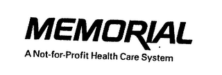 MEMORIAL A NOT-FOR-PROFIT HEALTH CARE SYSTEM