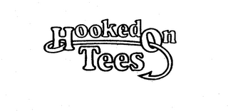HOOKED ON TEES