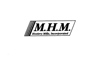 M.H.M. HOSIERY MILLS, INCORPORATED