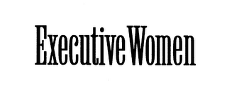 EXECUTIVE WOMEN