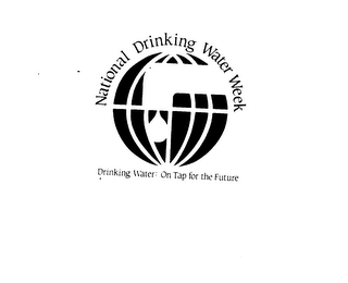 NATIONAL DRINKING WATER WEEK DRINKING WATER: ON TAP FOR THE FUTURE