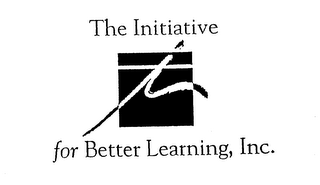 I THE INITIATIVE FOR BETTER LEARNING, INC.