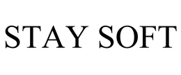STAY SOFT