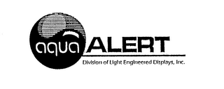 AQUA ALERT DIVISION OF LIGHT ENGINEEREDDISPLAYS, INC.