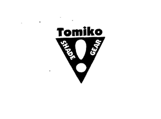 TOMIKO SHADE GEAR