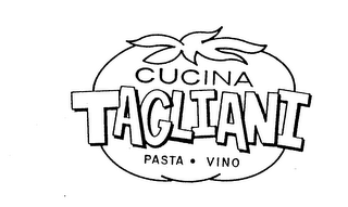 CUCINA TAGLIANI PASTA VINO