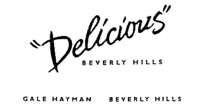 "DELICIOUS" BEVERLY HILLS GALE HAYMAN BEVERLY HILLS