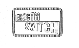 ERECTA SWITCH