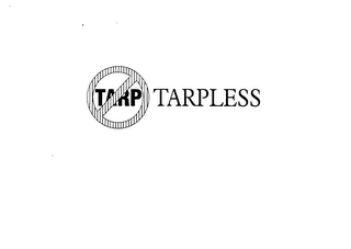 TARP TARPLESS