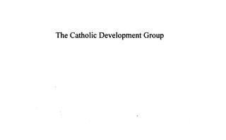 THE CATHOLIC DEVELOPMENT GROUP