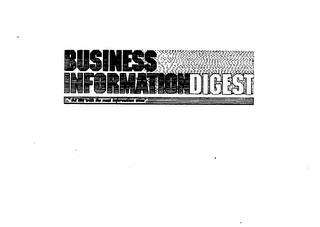 BUSINESS INFORMATION DIGEST "THE ONE WITH THE MOST INFORMATION WINS"