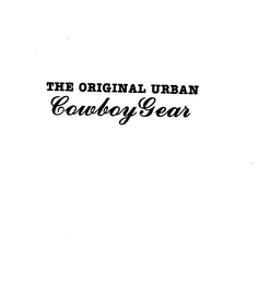 THE ORIGINAL URBAN COWBOY GEAR