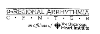 THE REGIONAL ARRHYTHMIA CENTER AN AFFILIATE OF THE CHATTANOOGA HEART INSTITUTE