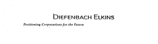 DIEFENBACH ELKINS POSITIONING CORPORATIONS FOR THE FUTURE