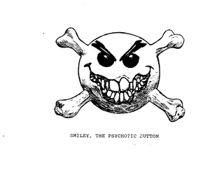 SMILEY, THE PSYCHOTIC BUTTON