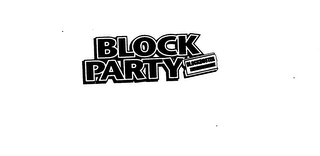 BLOCK PARTY BLOCKBUSTER ENTERTAINMENT