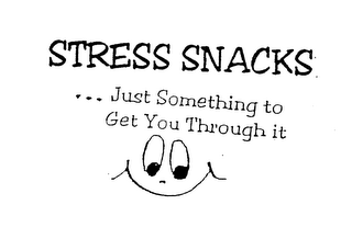 STRESS SNACKS...JUST SOMETHING TO GET YOU THROUGH IT