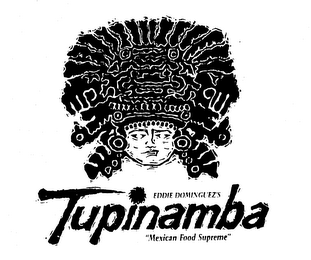 EDDIE DOMINGUEZ'S TUPINAMBA "MEXICAN FOOD SUPREME"