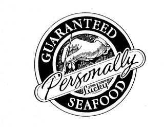 GUARANTEED PERSONALLY LUCKY SEAFOOD