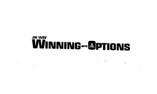 JIM YATES' WINNING WITH OPTIONS