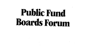 PUBLIC FUND BOARDS FORUM