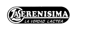 LA SERENISIMA LA VERDAD LACTEA