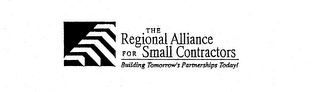 THE REGIONAL ALLIANCE FOR SMALL CONTRACTORS BUILDING TOMORROW'S PARTNERSHIPS TODAY!