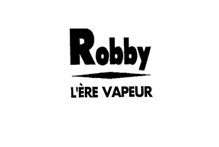 ROBBY L'ERE VAPEUR