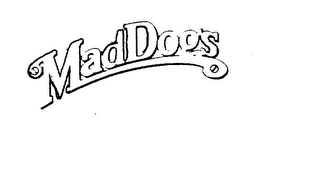 MAD DOGS