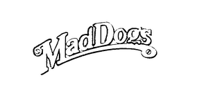 MAD DOGS