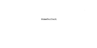 HOMEPERFECT