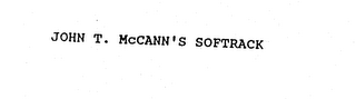 JOHN T. MCCANN'S SOFTRACK