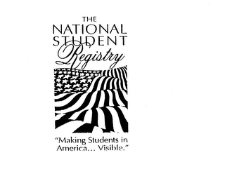 THE NATIONAL STUDENT REGISTRY "MAKING STUDENTS IN AMERICA...VISIBLE."