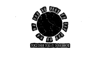 TOGETHER TODAY TOMORROW