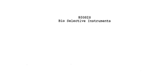 BIOSIS BIO SELECTIVE INSTRUMENTS