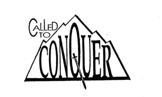 CALLED TO CONQUER