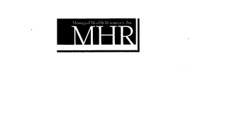 MHR MANAGED HEALTH RESOURCES, INC.