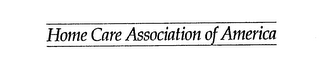 HOME CARE ASSOCIATION OF AMERICA