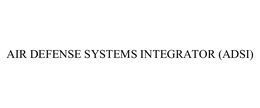 AIR DEFENSE SYSTEMS INTEGRATOR (ADSI)