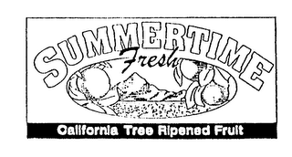 SUMMERTIME FRESH CALIFORNIA TREE RIPENED FRUIT