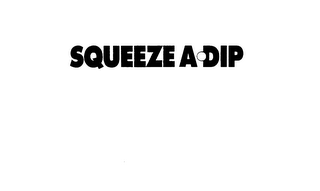 SQUEEZE A DIP