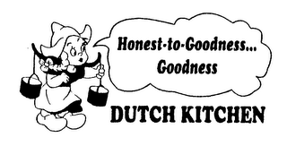 HONEST-TO-GOODNESS...GOODNESS DUTCH KITCHEN